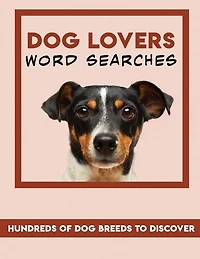 Dog Lovers Word Searches: hundreds of dog breeds to discover: Easy to carry dimensions 8,5"x11", 65 pages (solutions included)