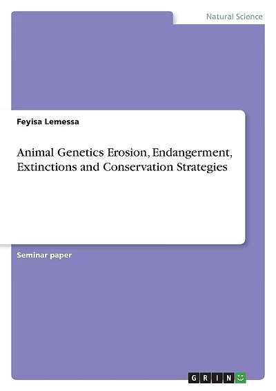 Animal Genetics Erosion, Endangerment, Extinctions and Conservation Strategies