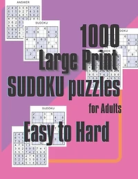 1000 Large Print SUDOKU puzzles for Adults Easy to Hard: The Must Have Activity Puzzle Book for Adults and Seniors. Sharp your Mind