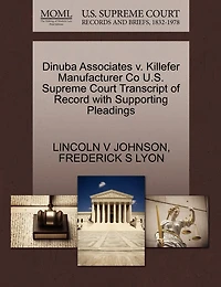 Dinuba Associates V. Killefer Manufacturer Co U.s. Supreme Court Transcript Of Record With Supporting Pleadings