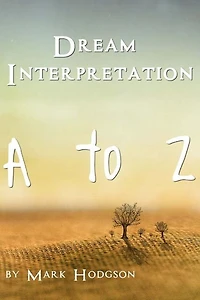 Dream Interpretation: A to Z