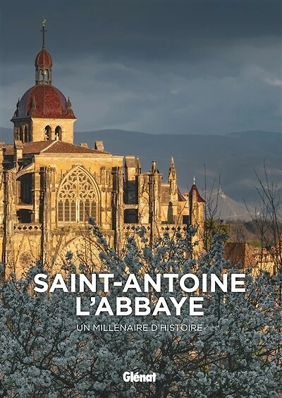 Saint-Antoine-l'Abbaye: un millénaire d'histoire