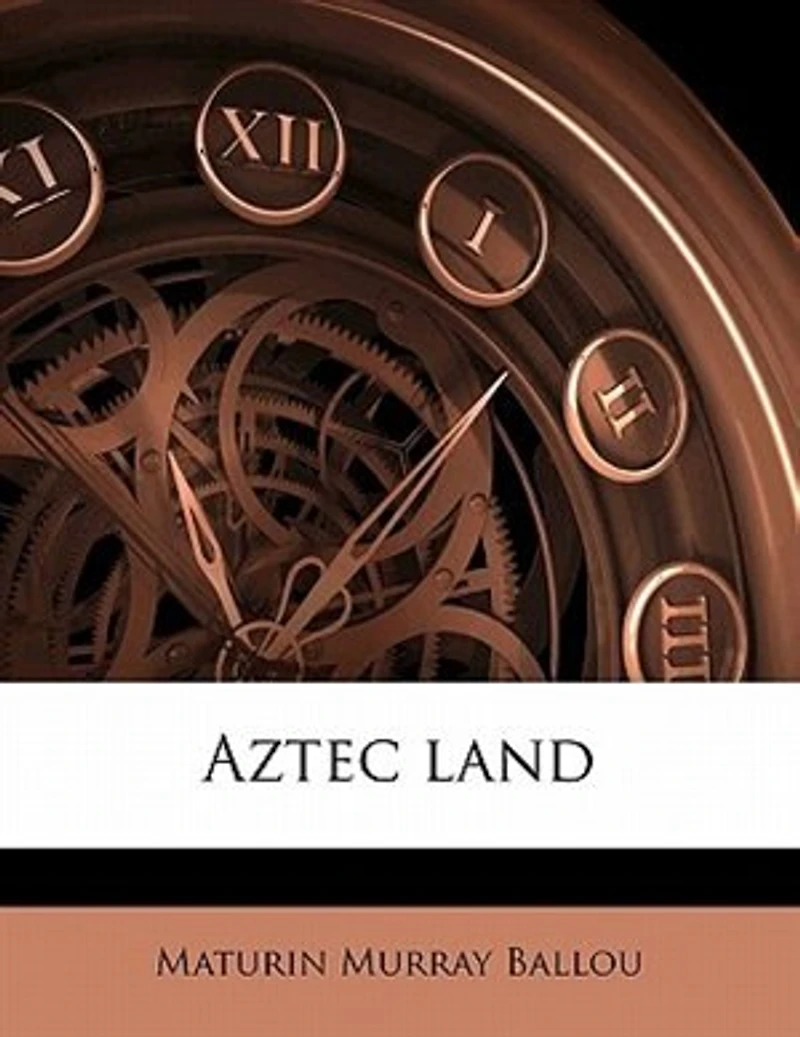 Aztec Land (Classic Reprint)