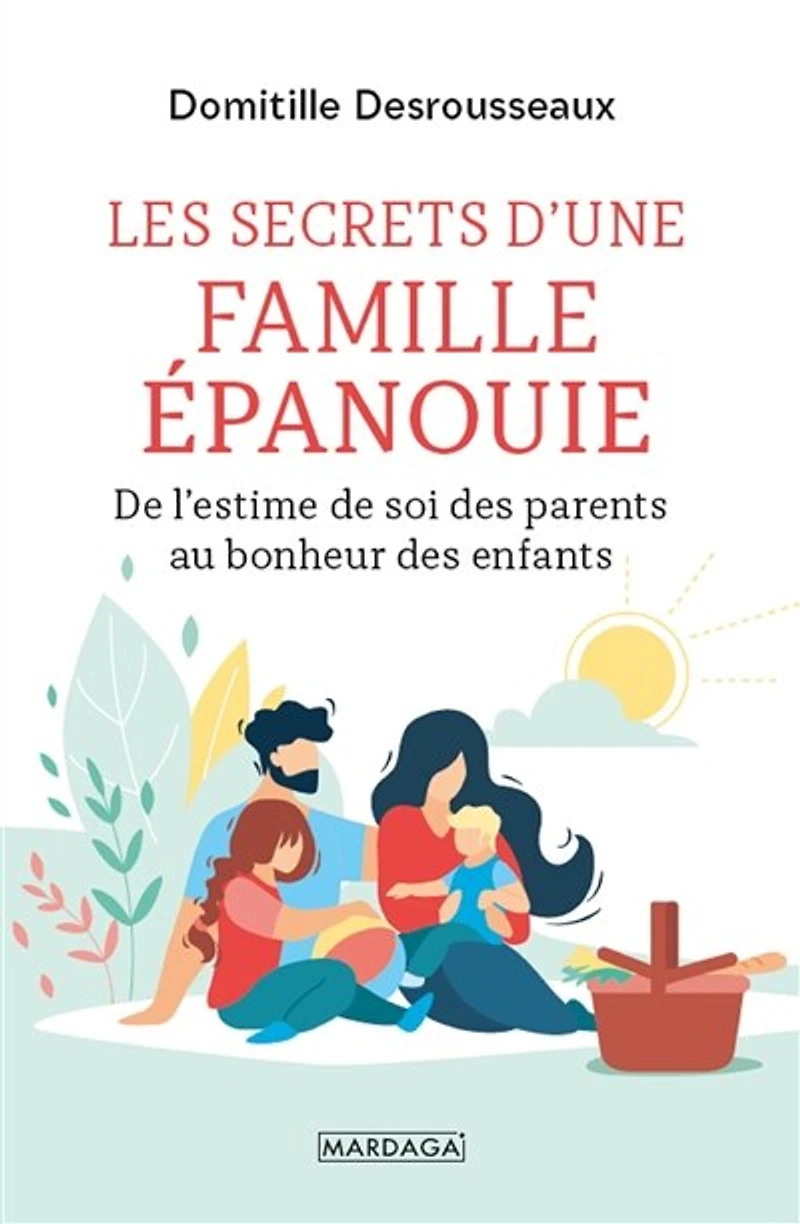 L' art d'une famille heureuse: l'estime de soi au coeur des relations parents-enfants
