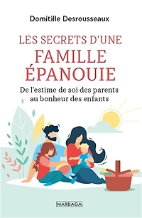 L' art d'une famille heureuse: l'estime de soi au coeur des relations parents-enfants
