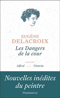 Les dangers de la cour ; Alfred Victoria