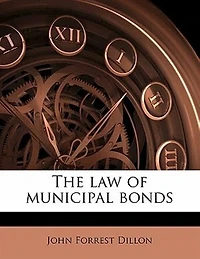 The Law of Municipal Bonds (Classic Reprint)