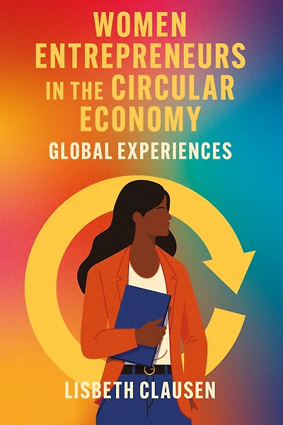 Women Entrepreneurs the Circular Economy: Global Experiences