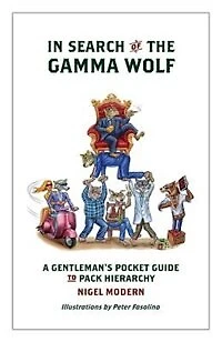 Search of the Gamma Wolf - A Gentleman's Pocket Guide to Pack Hierarchy