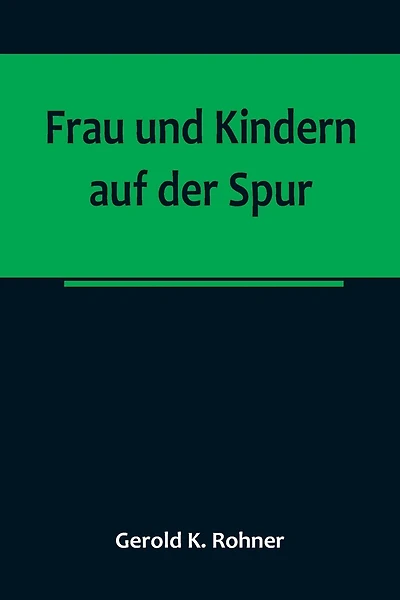 Frau und Kindern auf der Spur