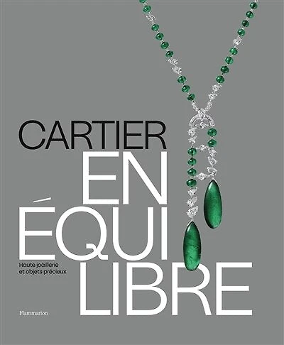 Cartier en équilibre: haute joaillerie et objets précieux