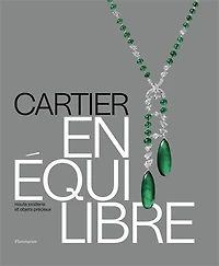 Cartier en équilibre: haute joaillerie et objets précieux