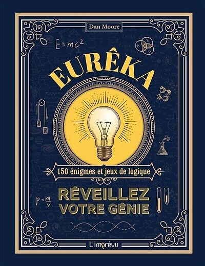 Eurêka: réveillez votre génie
