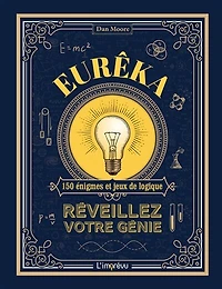Eurêka: réveillez votre génie