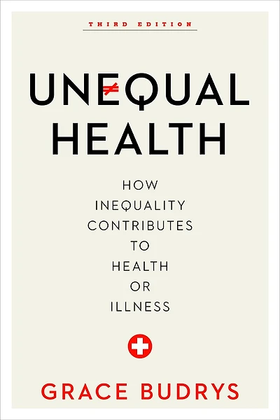 Unequal Health: How Inequality Contributes To Health Or Illness