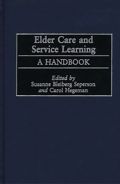 Elder Care and Service Learning: A Handbook