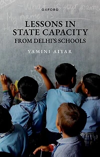 Lessons State Capacity from Delhis Schools