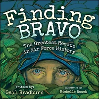 Finding Bravo: The Greatest Rescue in Air Force History