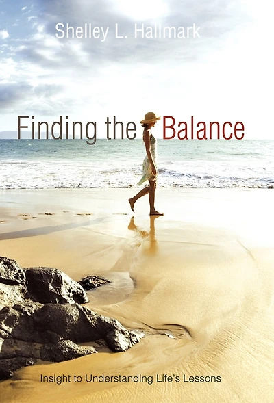 Finding The Balance: Insight To Understanding Life's Lessons