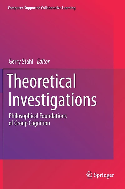 Theoretical Investigations: Philosophical Foundations Of Group Cognition