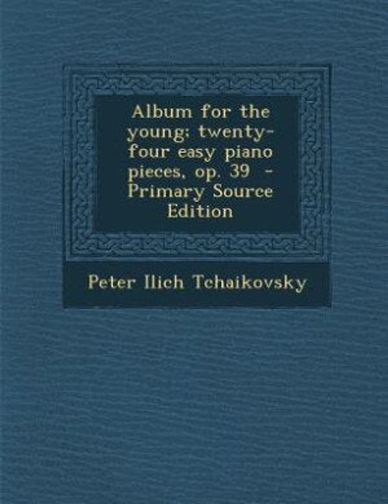 Album for the Young; Twenty-four Easy Piano Pieces, op. 39