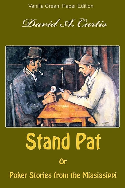 Stand Pat Or Poker Stories from the Mississippi