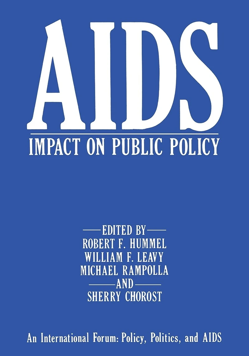 AIDS Impact on Public Policy: An International Forum: Policy, Politics, and