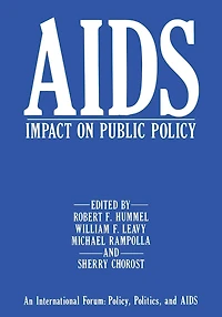 AIDS Impact on Public Policy: An International Forum: Policy, Politics, and