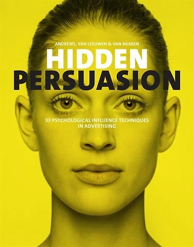 Hidden Persuasion: 33 Psychological Influences Techniques Advertising