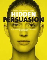 Hidden Persuasion: 33 Psychological Influences Techniques Advertising
