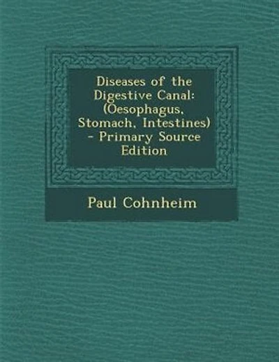 Diseases of the Digestive Canal: (Oesophagus, Stomach, Intestines)