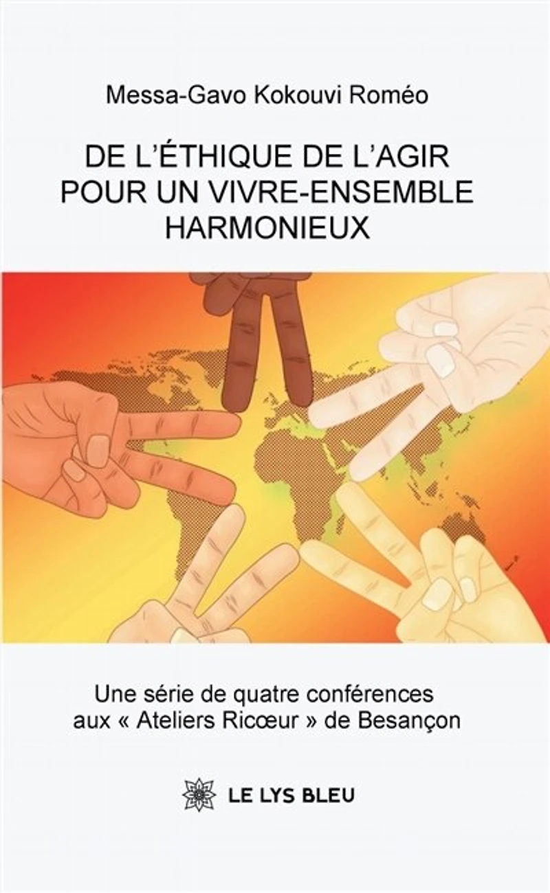 de l'éthique l'agir pour un vivre-ensemble harmonieux: Une série quatre conférences aux « Ateliers Ricoeur » Besançon
