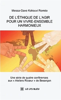 de l'éthique l'agir pour un vivre-ensemble harmonieux: Une série quatre conférences aux « Ateliers Ricoeur » Besançon