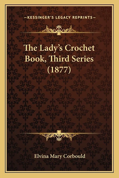 The Lady's Crochet Book, Third Series (1877)