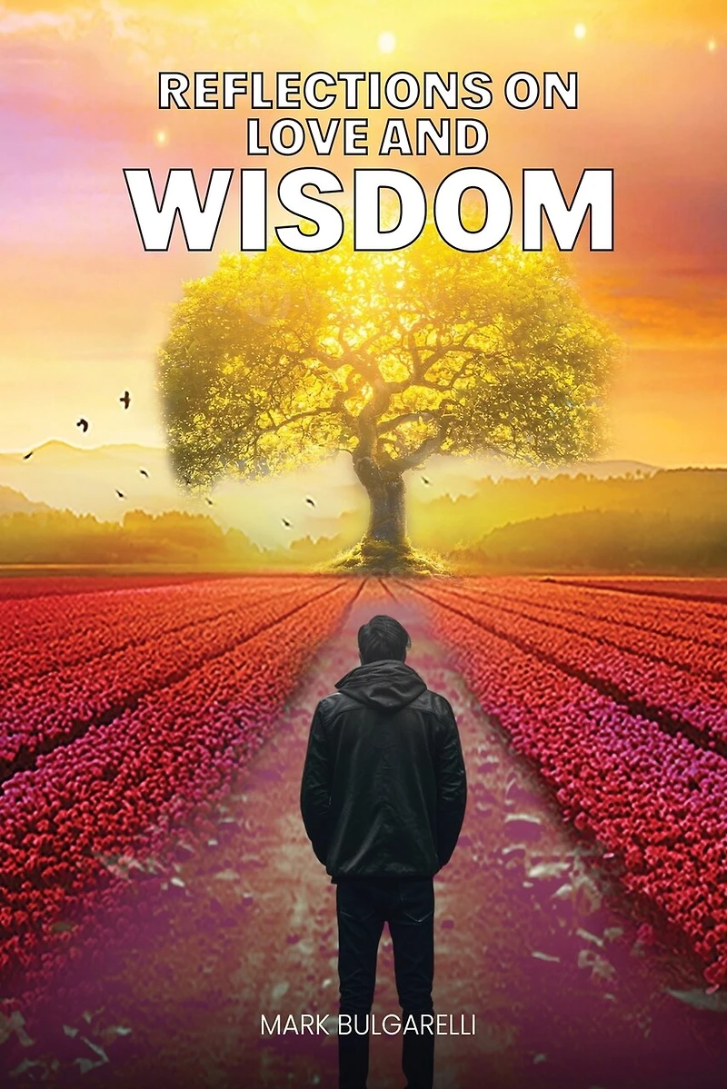 Reflections on Love and Wisdom: Short Essays on a Physician's Journey