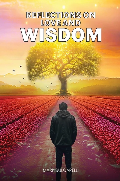 Reflections on Love and Wisdom: Short Essays on a Physician's Journey