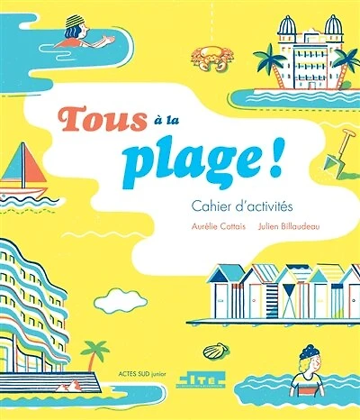 Tous à la plage !: cahier d'activités