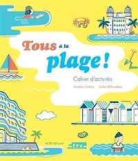 Tous à la plage !: cahier d'activités