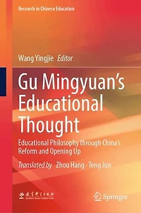 Gu Mingyuan's Educational Thought: Philosophy through China's Reform and Opening Up