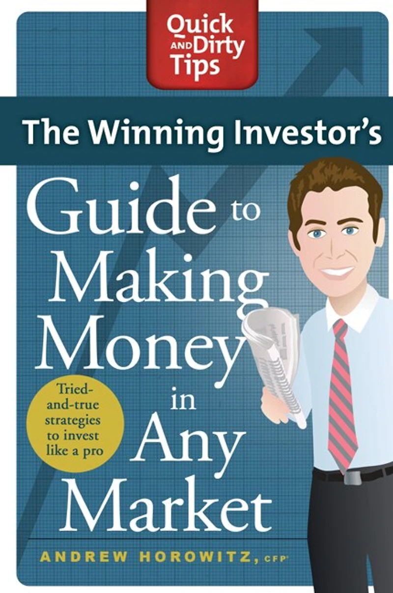 The Winning Investor's Guide to Making Money Any Market: Tried and True Strategies Invest Like a Pro