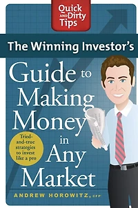 The Winning Investor's Guide to Making Money Any Market: Tried and True Strategies Invest Like a Pro