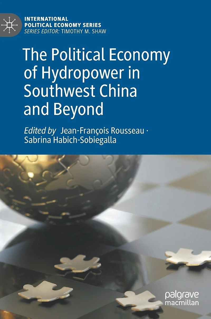 The Political Economy of Hydropower Southwest China and Beyond