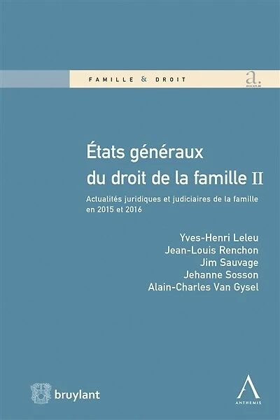 Etats généraux du droit de la famille: actualités juridiques et judicaires de la famille en 2015 et 2016
