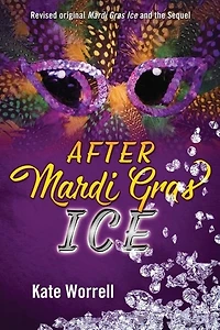 After Mardi Gras Ice: Revised original Mardi Gras Ice and the Sequel