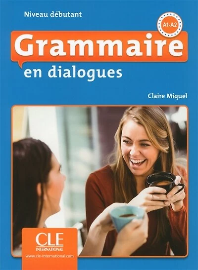 Grammaire en dialogues, A1-A2: niveau débutant