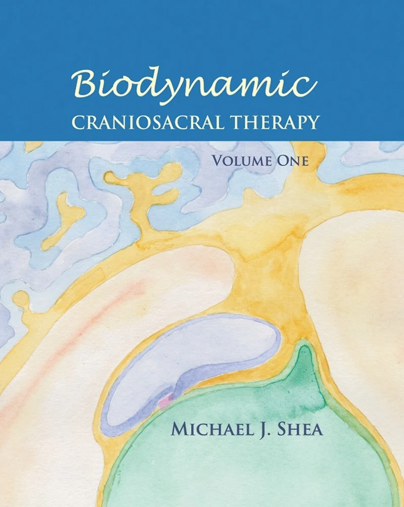 Biodynamic Craniosacral Therapy, Volume Two