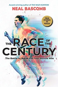 the Race of Century: Battle to Break Four-Minute Mile (Scholastic Focus)