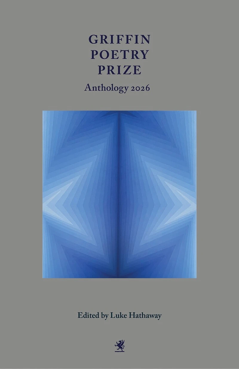 Griffin Poetry Prize Anthology 2026: A Selection of the Shortlist