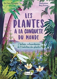 Les plantes à la conquête du monde: l'histoire extraordinaire de l'évolution des plantes
