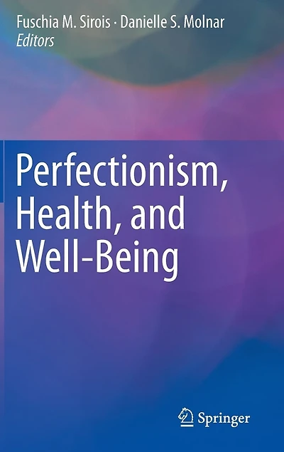 Perfectionism, Health, And Well-being